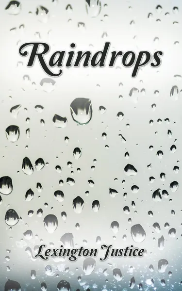 Обложка книги Raindrops, Lexington Justice