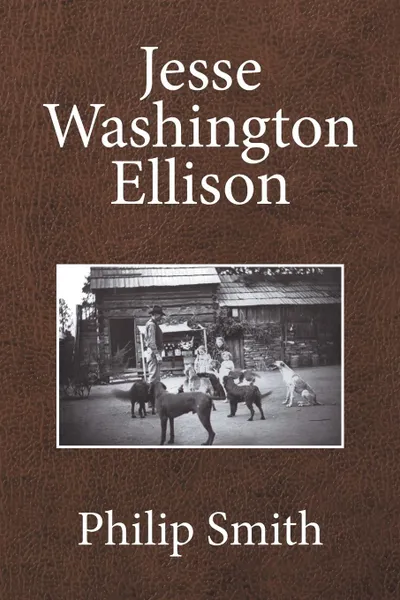 Обложка книги Jesse Washington Ellison, Philip Smith