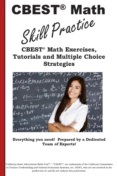 Обложка книги CBEST Math Skill Practice. CBEST. Math Exercises, Tutorials and Multiple Choice Strategies, Complete Test Preparation Inc.