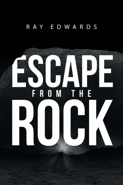 Обложка книги Escape from the Rock, Ray Edwards