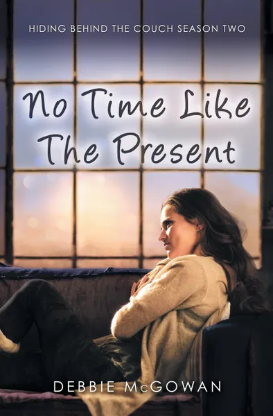 Обложка книги No Time Like The Present, Debbie McGowan