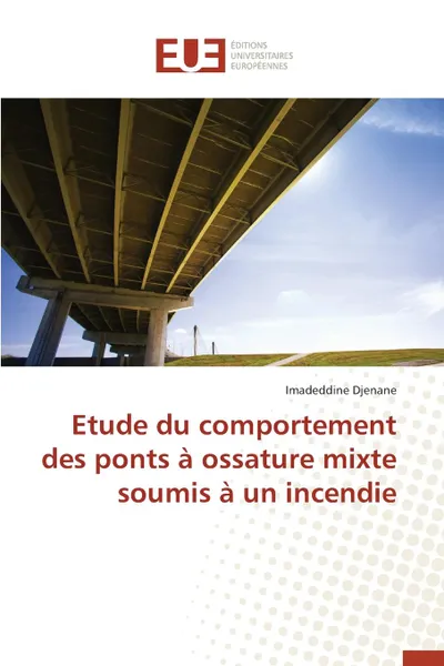 Обложка книги Etude du comportement des ponts a ossature mixte soumis a un incendie, DJENANE-I