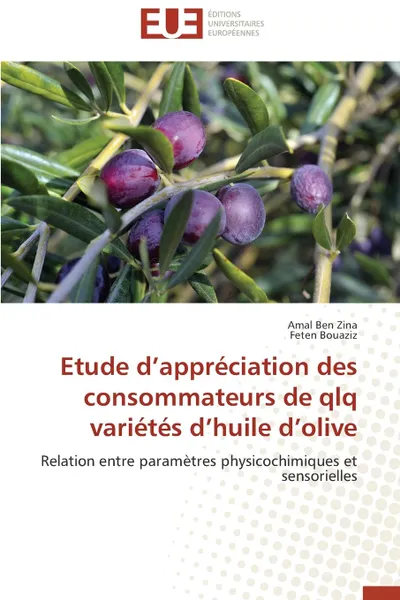 Обложка книги Etude d appreciation des consommateurs de qlq varietes d huile d olive, Collectif