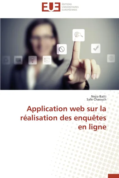 Обложка книги Application web sur la realisation des enquetes en ligne, Collectif