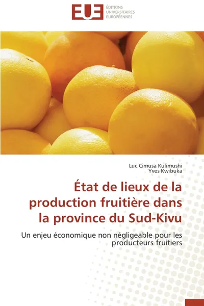 Обложка книги Etat de lieux de la production fruitiere dans la province du sud-kivu, Collectif