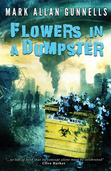 Обложка книги Flowers in a Dumpster, Mark Allan Gunnells