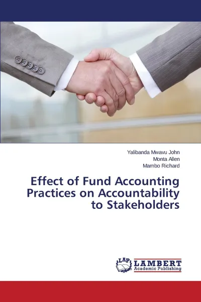 Обложка книги Effect of Fund Accounting Practices on Accountability to Stakeholders, Mwavu John Yalibanda, Allen Monta, Richard Mambo