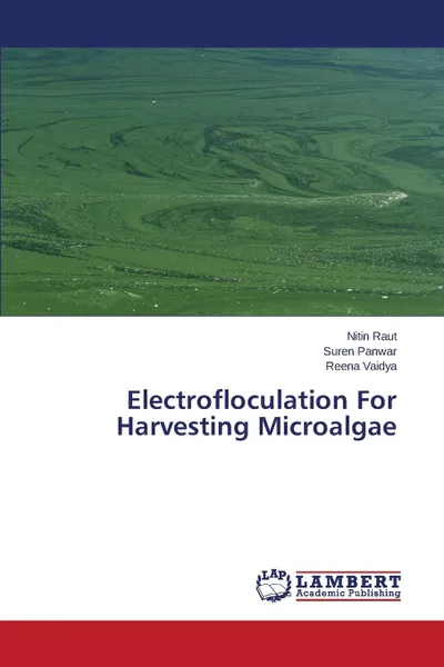 Обложка книги Electrofloculation For Harvesting Microalgae, Raut Nitin, Panwar Suren, Vaidya Reena