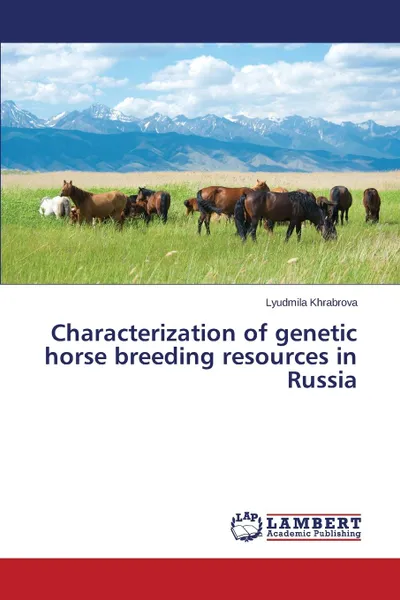 Обложка книги Characterization of genetic horse breeding resources in Russia, Khrabrova Lyudmila