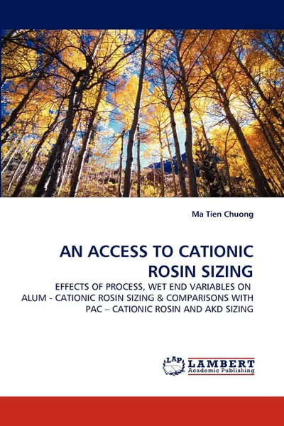 Обложка книги An Access to Cationic Rosin Sizing, Ma Tien Chuong