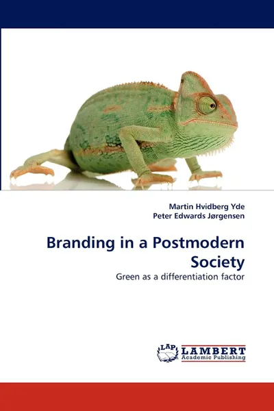 Обложка книги Branding in a Postmodern Society, Martin Hvidberg Yde, Peter Edwards Jørgensen