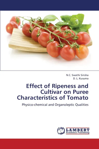 Обложка книги Effect of Ripeness and Cultivar on Puree Characteristics of Tomato, Sirisha N. C. Swathi, Kusuma D. L.