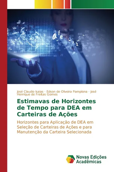 Обложка книги Estimavas de Horizontes de Tempo para DEA em Carteiras de Acoes, Isaias José Claudio, Pamplona Edson de Oliveira, Gomes José Henrique de Freitas