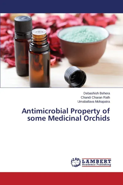 Обложка книги Antimicrobial Property of some Medicinal Orchids, Behera Debashish, Rath Chandi Charan, Mohapatra Umaballava