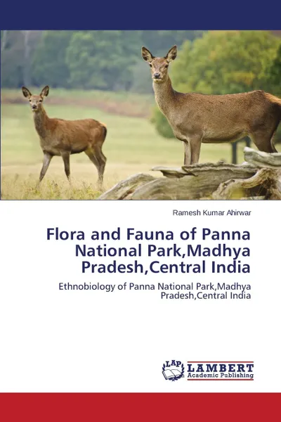 Обложка книги Flora and Fauna of Panna National Park,Madhya Pradesh,Central India, Ahirwar Ramesh Kumar