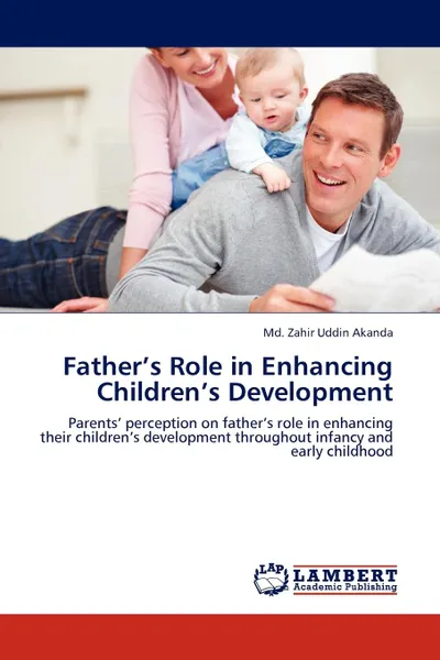 Обложка книги Father.s Role in Enhancing Children.s Development, MD Zahir Uddin Akanda