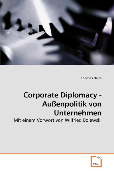 Обложка книги Corporate Diplomacy - Aussenpolitik von Unternehmen, Thomas Heim