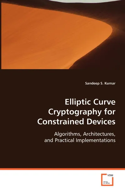 Обложка книги Elliptic Curve Cryptography for Constrained Devices, Sandeep S. Kumar