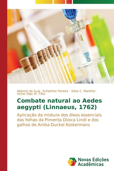 Обложка книги Combate natural ao Aedes aegypti (Linnaeus, 1762), Schalcher Pereira Aldemir da Guia, C. Marinho Sílvio, M. Filho Victor Elias