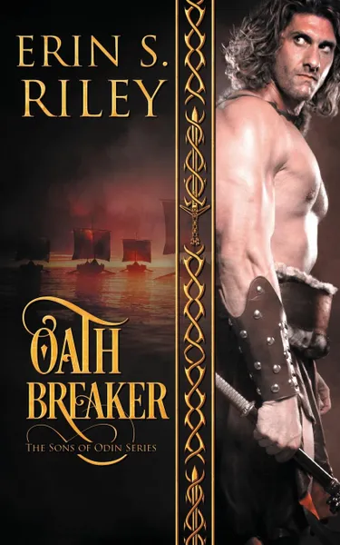 Обложка книги Oath Breaker. Sons of Odin Series Book 3, Erin S. Riley