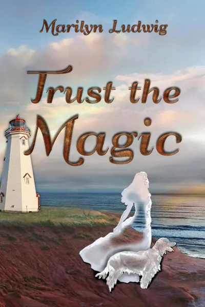 Обложка книги Trust the Magic, Marilyn Ludwig