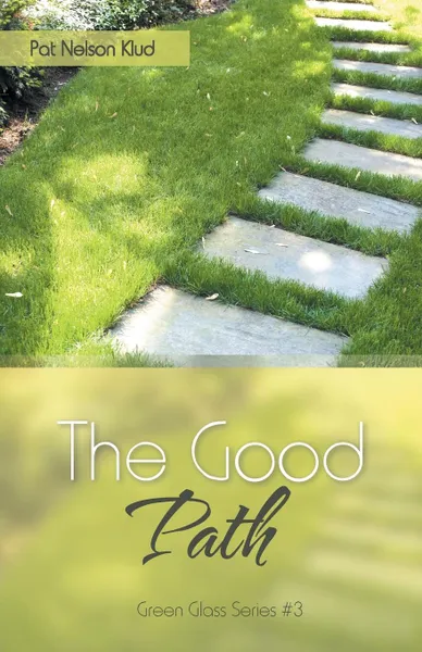 Обложка книги The Good Path, Pat Nelson Klud