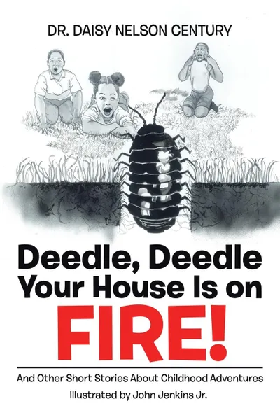 Обложка книги Deedle, Deedle Your House Is on Fire., Dr. Daisy Nelson Century