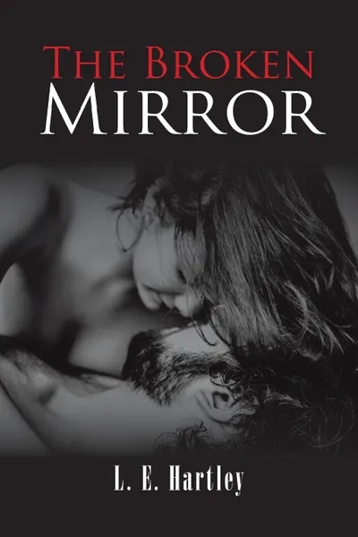 Обложка книги The Broken Mirror, L. E. Hartley