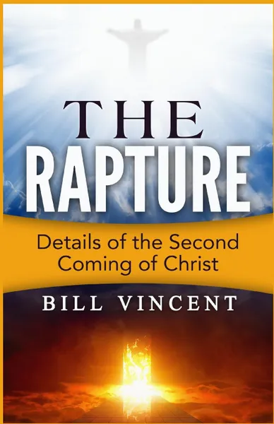 Обложка книги The Rapture. Details of the Second Coming, Bill Vincent