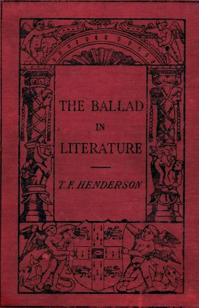 Обложка книги The Ballad in Literature, T. F. Henderson