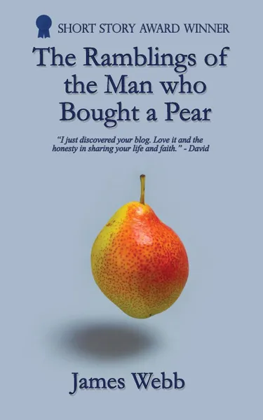 Обложка книги The Ramblings of the Man who Bought a Pear, James Webb