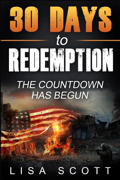 Обложка книги 30 Days to Redemption. The Countdown Has Begun, Scott Lisa