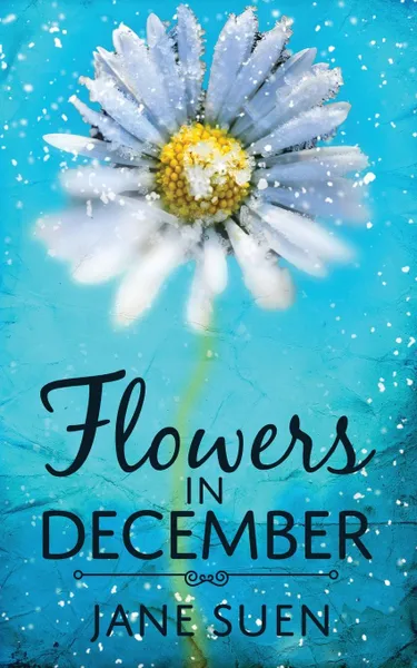 Обложка книги Flowers in December, Jane Suen