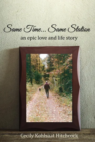 Обложка книги Same Time... Same Station, Cecily Kohlsaat Hitchcock