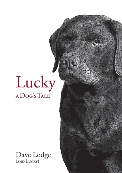 Обложка книги Lucky. A Dog.s Tale, Dave Lodge