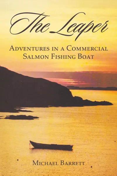 Обложка книги The Leaper. Adventures in a Commercial Salmon Fishing Boat, Michael Barrett