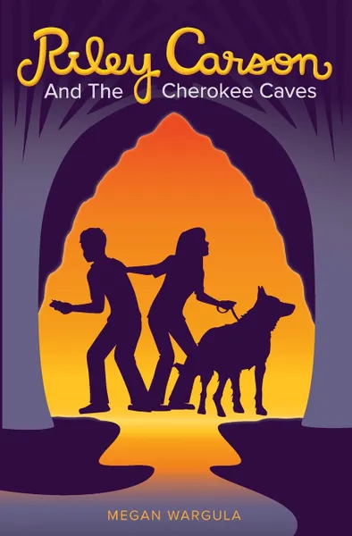 Обложка книги Riley Carson And The Cherokee Caves, Megan Wargula