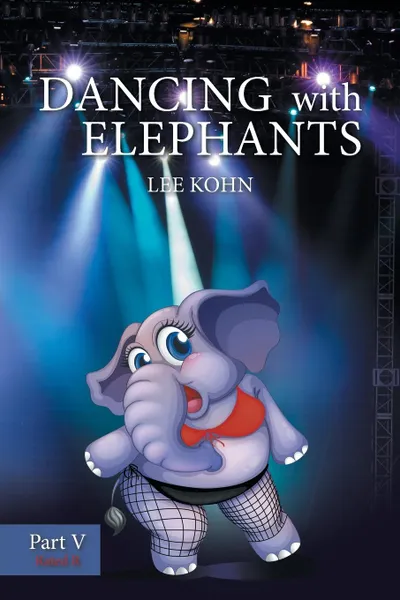 Обложка книги Dancing with Elephants, Lee Kohn