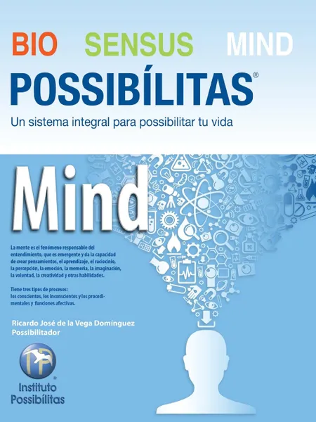 Обложка книги Bio Sensus Mind Possibilitas. Modulo 4: Mind, Ricardo José De la Vega Domínguez