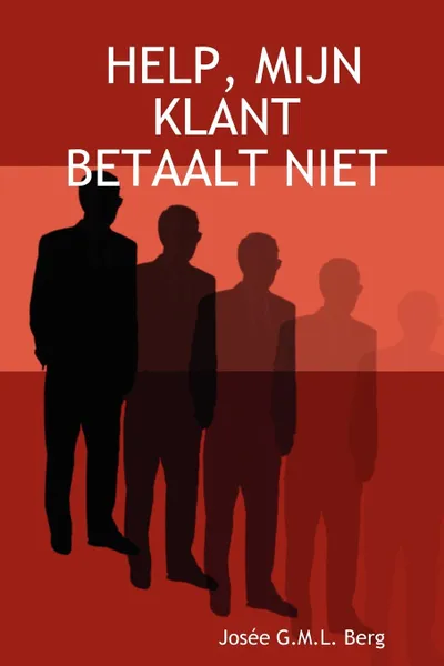 Обложка книги Help, Mijn Klant Betaalt Niet, Jose G. M. L. Berg