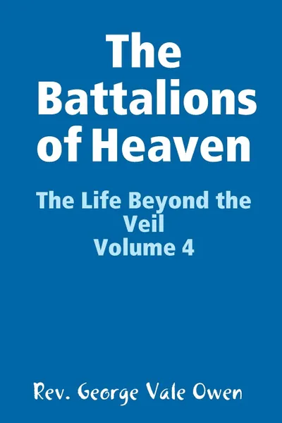 Обложка книги The Battalions of Heaven, Rev. George Vale Owen