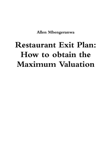 Обложка книги Restaurant Exit Plan. How to obtain the Maximum Valuation, Allen Mbengeranwa