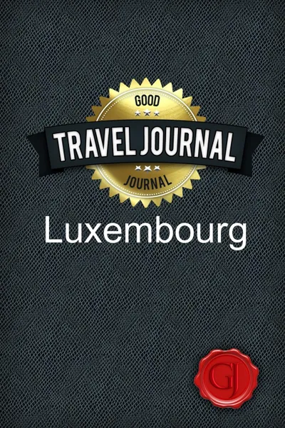 Обложка книги Travel Journal Luxembourg, Good Journal