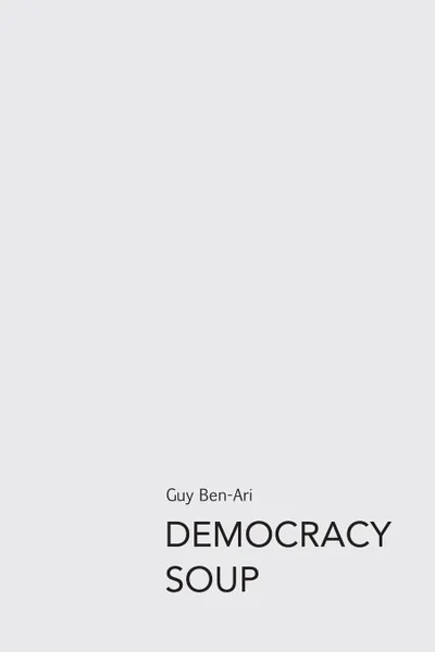 Обложка книги DEMOCRACY SOUP, Guy Ben-Ari