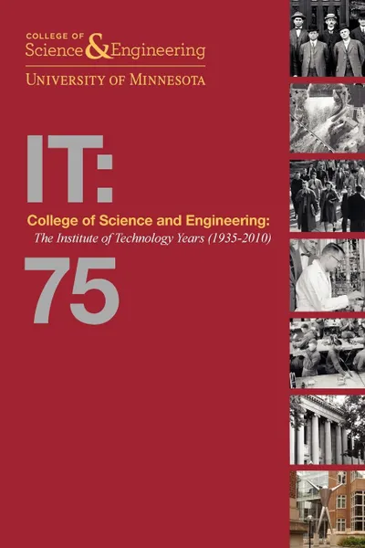 Обложка книги College of Science and Engineering. The Institute of Technology Years (1935-2010) .soft2., Thomas J. Misa, Robert W. Seidel