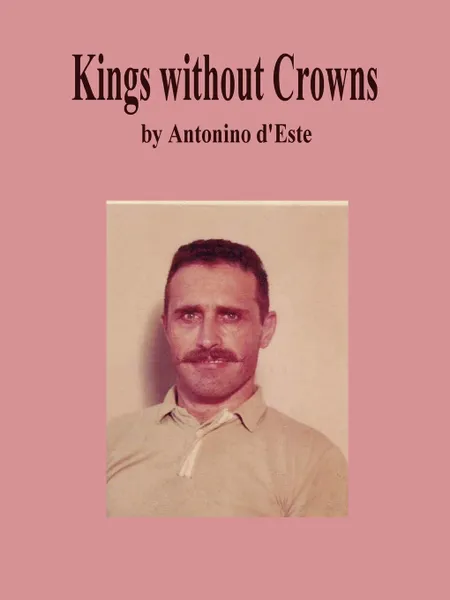 Обложка книги Kings without Crowns, Antonino d'Este