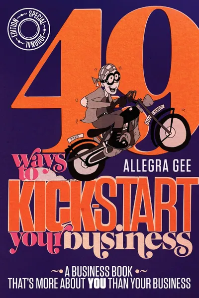 Обложка книги 49 Ways To Kick-Start Your Business, Allegra Gee