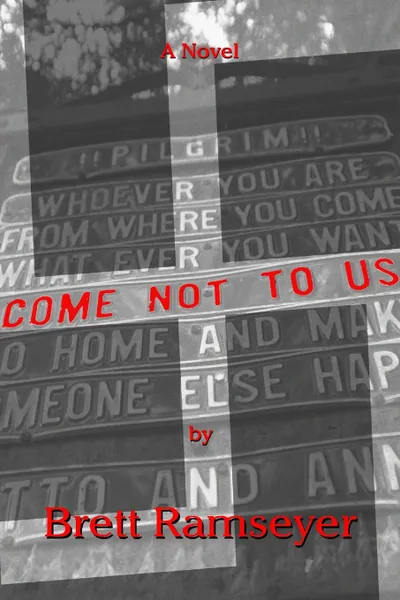 Обложка книги Come Not To Us, Brett Ramseyer