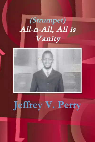 Обложка книги (Strumpet) All-n-All, All is Vanity, Jeffrey V. Perry