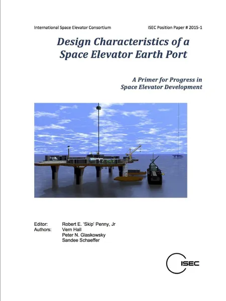Обложка книги Design Characteristics of a Space Elevator Earth Port, Jr. Robert E. 'Skip' Penny, Vern Hall, Peter N. Glaskowsky